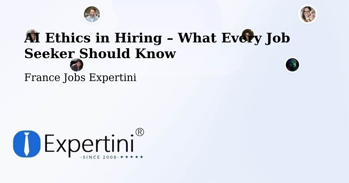 AI Ethics in Recruitment & Hiring – Longperrier - Longperrier, France Jobs Expertini