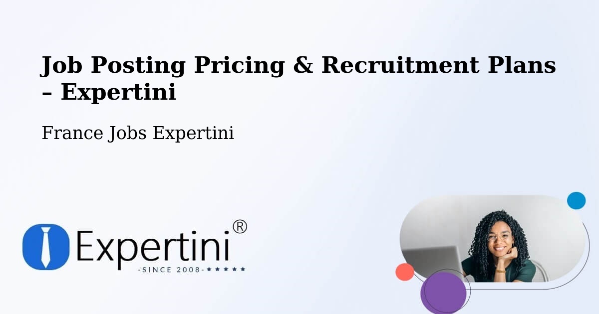 Job Posting Pricing & Recruitment Plans – Longperrier - Longperrier, France Jobs Expertini